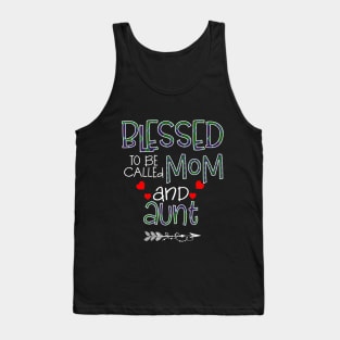 Blessed To be called Mom and aunt Tank Top